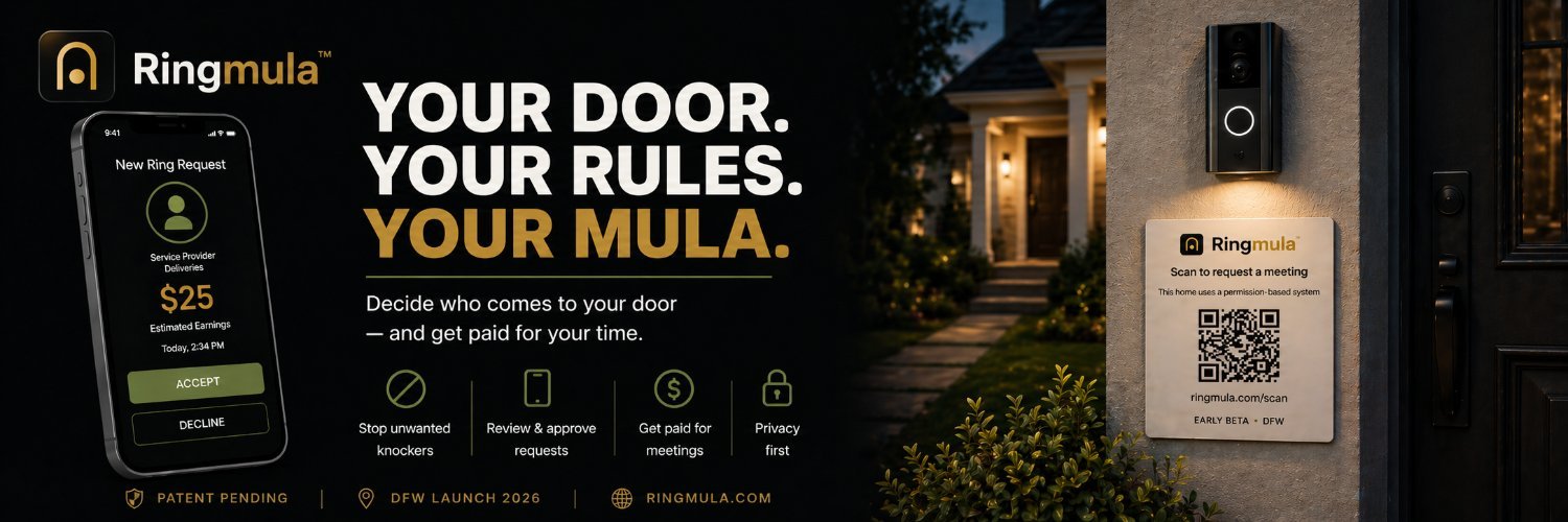 Ringmula — Your Door. Your Rules. Your Mula. Decide who comes to your door and get paid for your time. Patent Pending. DFW Launch 2026.